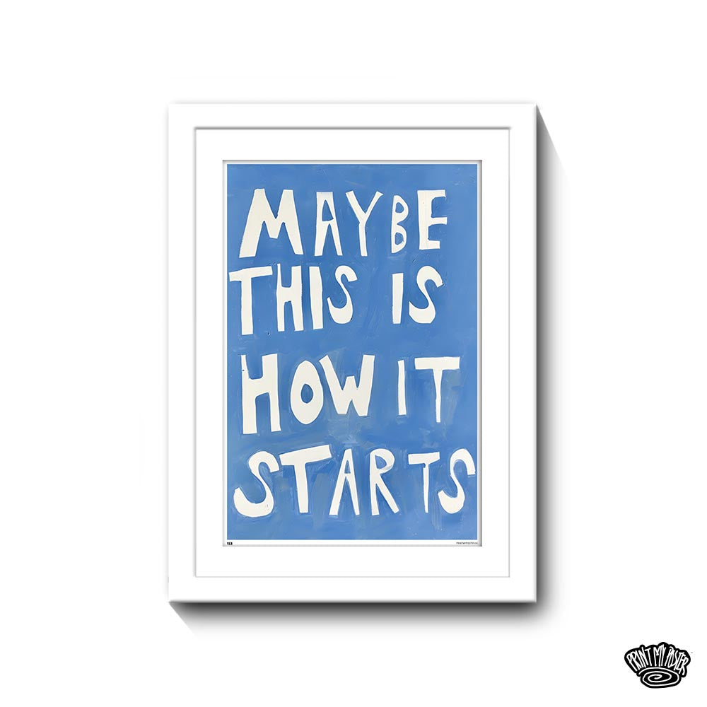 Maybe This is How It Starts