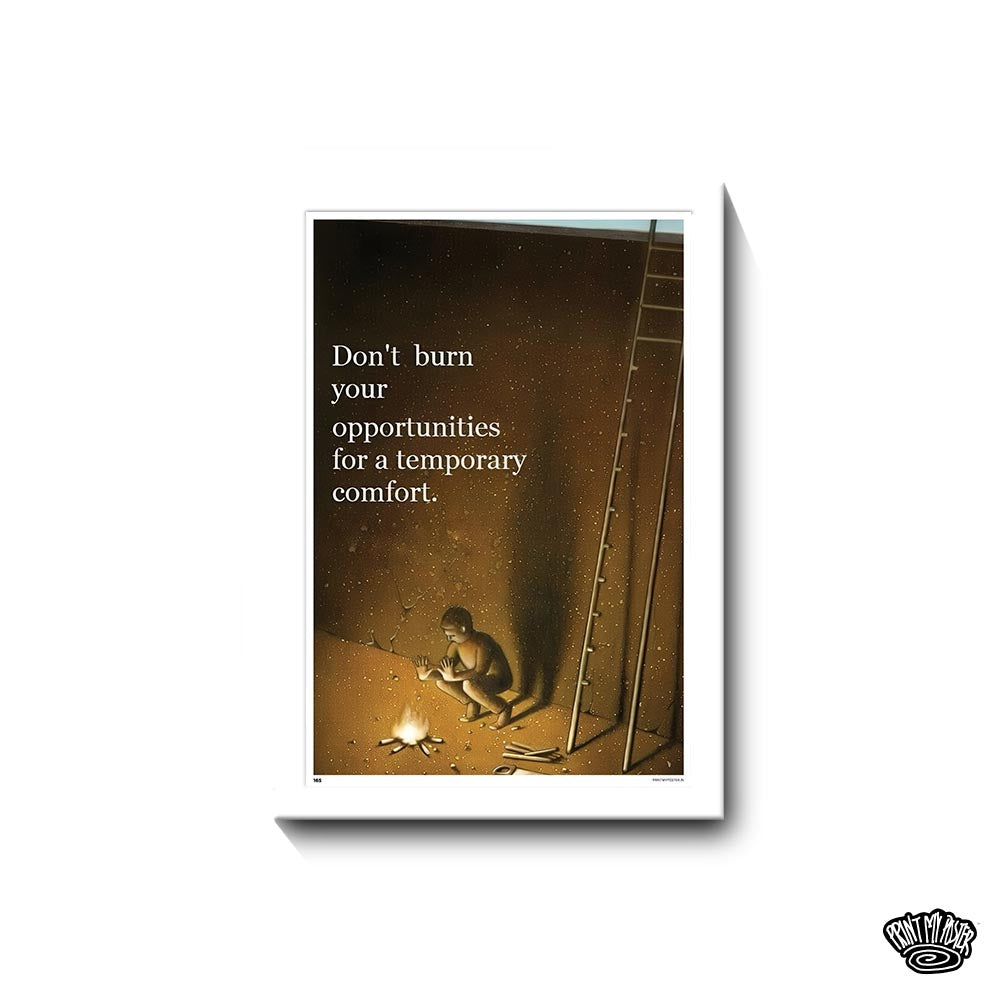 Don’t Burn Your Opportunities