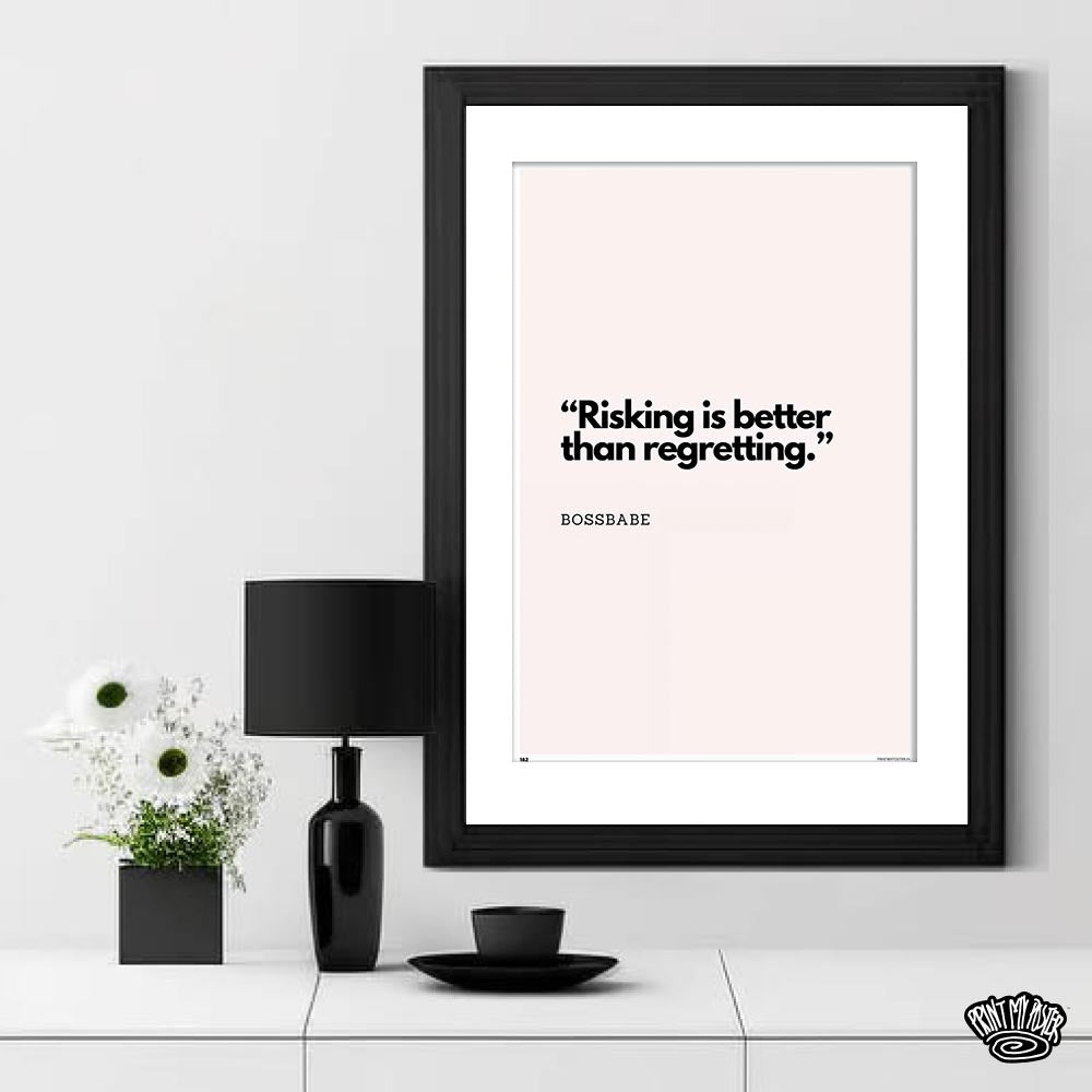 Risking is Better Than Regretting